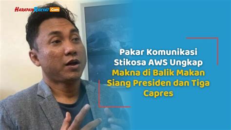 Pakar Komunikasi Stikosa Aws Ungkap Makna Di Balik Makan Siang Presiden