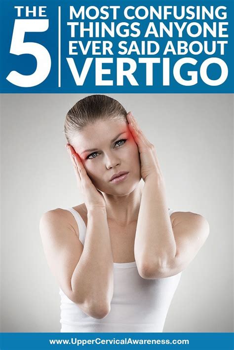 5 Confusions About Vertigo Upper Cervical Awareness Vertigo