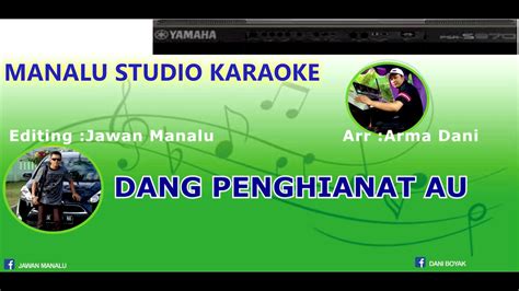 Dang Penghianat Au Karaoke Batak Versi Keyboard Youtube