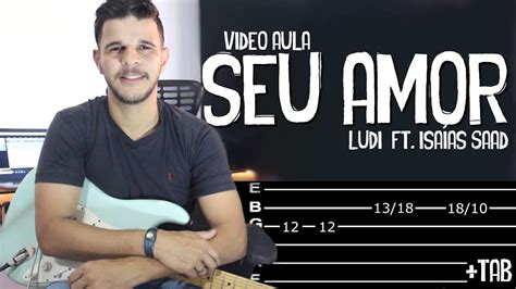 Seu Amor Ludi E Isa As Saad Na Guitarra V Deos Aula Dguide Youtube