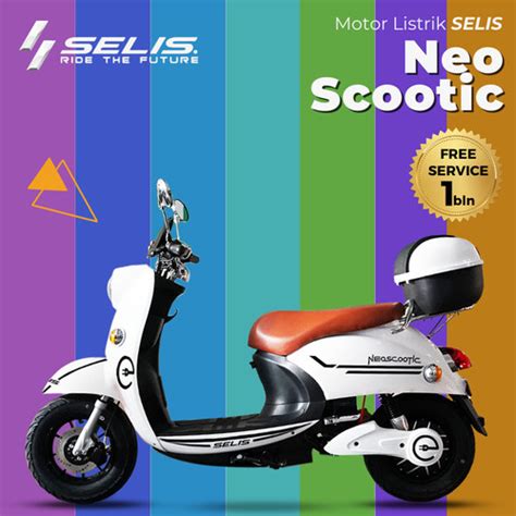 Promo SELIS EMotor Motor Listrik Tipe Neo Scootic Cicil 0 3x Kab