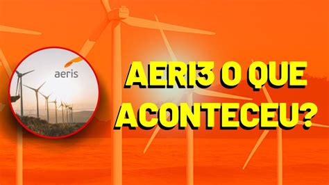 AERI3 AERIS O QUE ACONTECEU YouTube