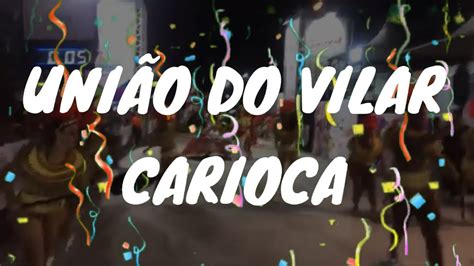 Carnaval Uni O Do Vilar Carioca Youtube