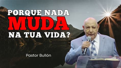 Os Motivos Pelos Quais Sua Vida Não Avança Pr Bullón YouTube