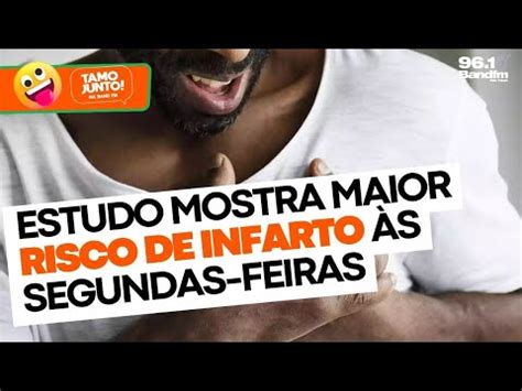 Estudo mostra maior risco de infarto às segundas feiras Tamo Junto