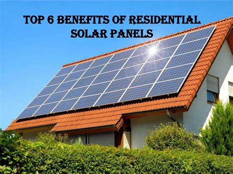 PPT - Top 6 Benefits of Residential Solar Panels PowerPoint ...