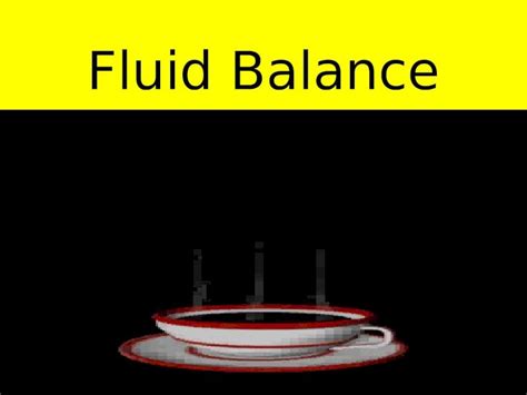 Ppt Fluid Balance Sources Of Water Liquids Foods Metabolism