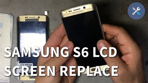 Samsung S6 Edge Lcd Replace Fix Screen Samsung S6 Repair Videos Samsung