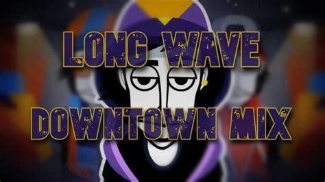 Incredibox Downtown Mix Long Wave YouTube