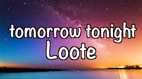 Loote - tomorrow tonight (Lyrics) “I can't forget the way you taste” - YouTube