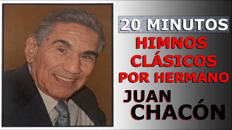 HIMNOS CLÁSICOS HNO JUAN CHACÓN 20 MINUTOS Acordes Chordify