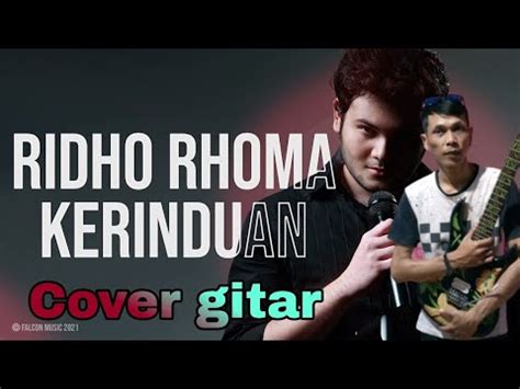 Kerinduan Rhoma Irama Feat Rita Sugiarto Cover Gitar By Mainkan