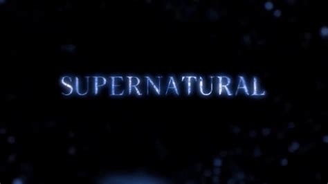 Supernatural Opening Intro Season 6 Youtube