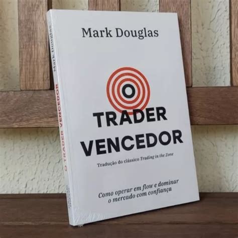 Livro O Trader Vencedor Lacrado Mark Douglas Frete Gr Tis