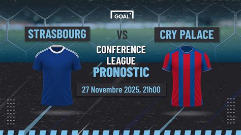Estatísticas De Rc Strasbourg X Crystal Palace - Pronostic Strasbourg vs Crystal Palace 27/11/2025 : les Eagles prêts à ...
