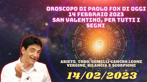 Oroscopo Di Paolo Fox Di Oggi Febbraio San Valentino Per