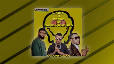 Limbo X Pepas X Danza Kuduro Carlexx Mashup YouTube Music