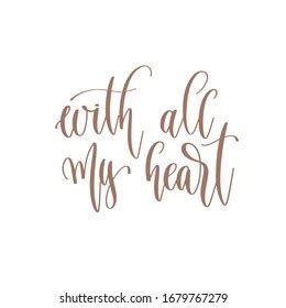 All My Heart Hand Lettering Inscription Stock Vector Royalty Free