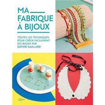 Ma Fabrique Bijoux Toutes Les Techniques Pour Cr Er Facilement Ses