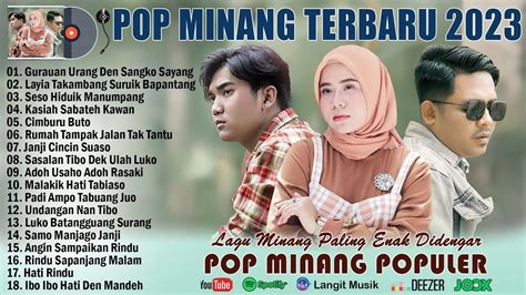 Lagu Minang Terbaru Full Album Terpopuler Saat Ini Top Lagu