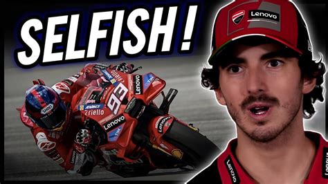 Francesco Bagnaia Expresses Frustration Over Marc Marquez S Higher