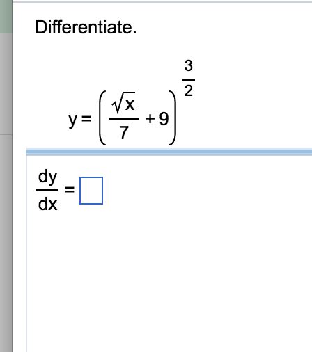 Solved Differentiate Y Squareroot X 7 9 3 2 Dy Dx Chegg