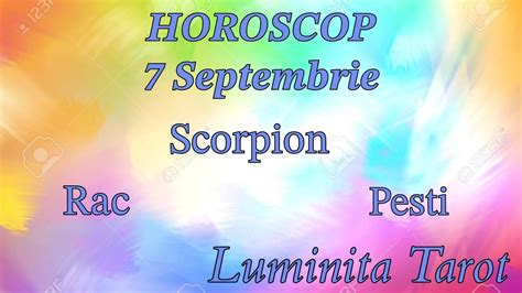 TAROT HOROSCOPUL ZILEI DE 7 SEPTEMBRIE ZODIILE DE APA RAC SCORPION