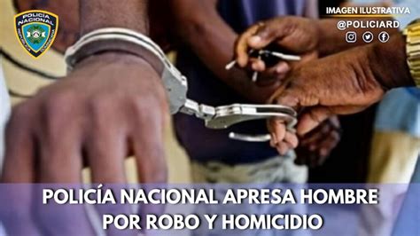 Policía Nacional Apresa Hombre Por Robo Y Homicidio Inicio Policía