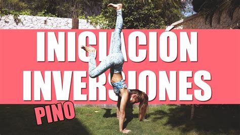 CÓMO HACER EL PINO O HANDSTAND Iniciación Inversiones DÍA 6 YouTube