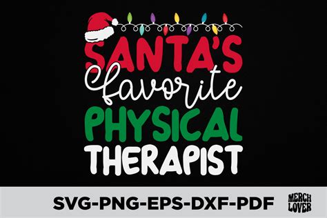 Santas Favorite Physical Therapist Xmas Graphic By Merch Lover