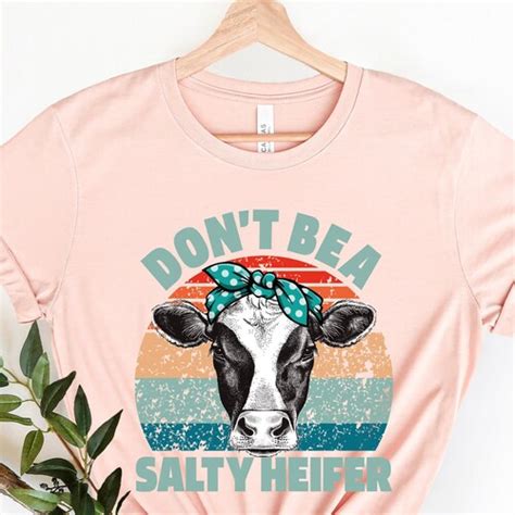 Dont Be A Salty Heifer Shirt Sassy Cow Tshirt Retro Etsy