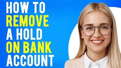 How To Remove A Hold On Bank Account What It Is And How Does It Work