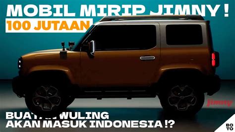 Makin Sengit Wuling Segera Luncurkan Mobil Mirip Jimny Desain Keren