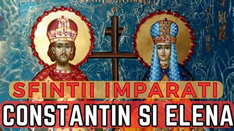 Sfintii Imparati Constantin Si Elena Sa Nu Treaca Aceasta Sarbatoare