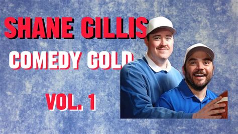 SHANE GILLIS: COMEDY GOLD | VOL. 1 - YouTube