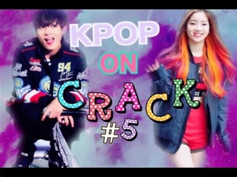 Kpop On Crack Youtube