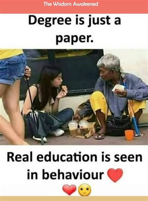 Degree Is Just A Paper Real Education Is Seen In Behavior Personal