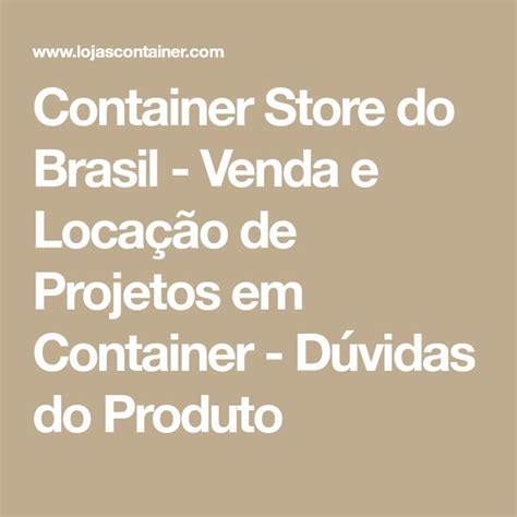 Container Store do Brasil Venda e Locação de Projetos em Container