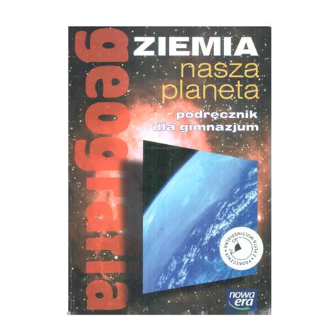 ZIEMIA NASZA PLANETA GEOGRAFIA PODRĘCZNIK 2 Halina Powęska Andrzej