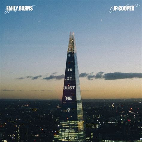 Emily Burns And Jp Cooper Is It Just Me Lyrics Genius Lyrics