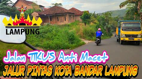 Driving Around Bandar Lampung City Jalur Alternatif Teluk Betung Ke