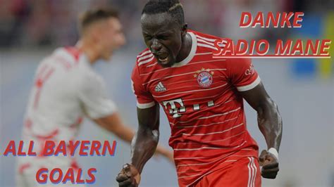 Sadio Man Tous Les Buts Au Bayern Youtube