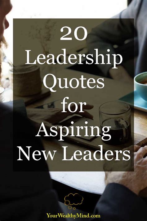 20 Leadership Quotes for Aspiring New Leaders - Your Wealthy Mind