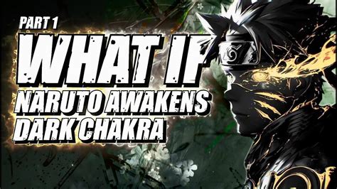 What If Naruto Awakens Dark Chakra Part 1 YouTube