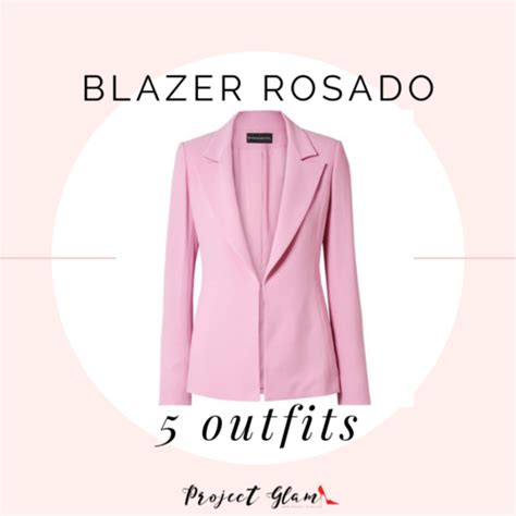 Blazer Rosado Ideas Para Combinar Project Glam En Blazer