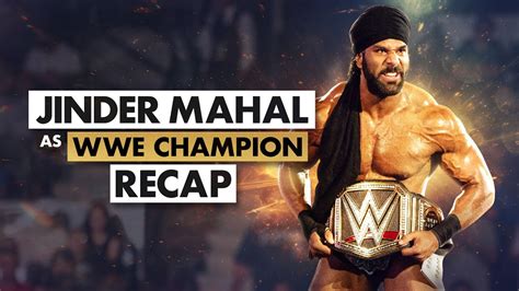 Jinder Mahals Wwe Title Reign In 3 Minutes Youtube