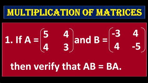 4 1 Prove That Ab Ba If A And B Are Given Matrices Youtube