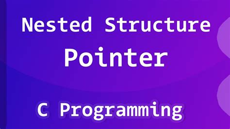 Nested Structure Pointer C Programming Language Tutorial Youtube