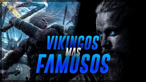 Los 10 Vikingos Mas Famosos Historia Y Mitología Youtube