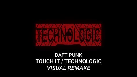 Daft Punk Visual Remake Touch It Technologic YouTube